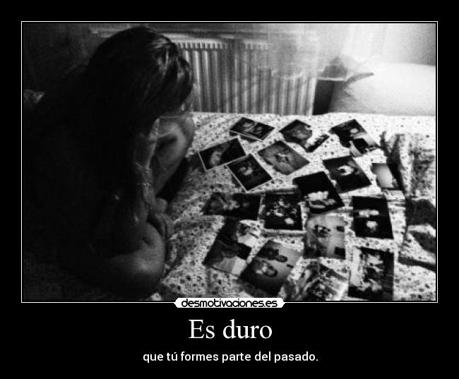 Es duro -