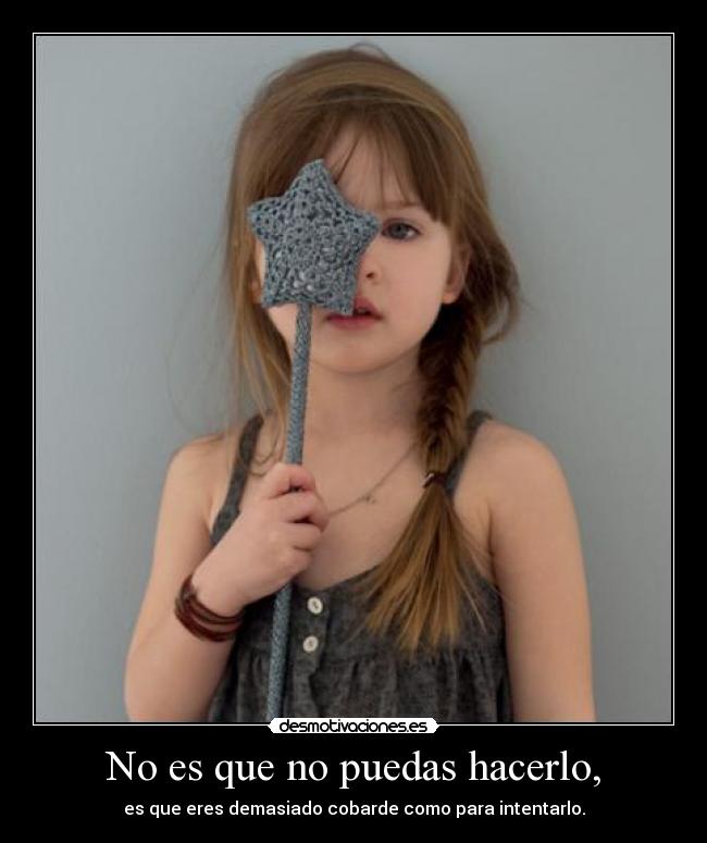No es que no puedas hacerlo, - 