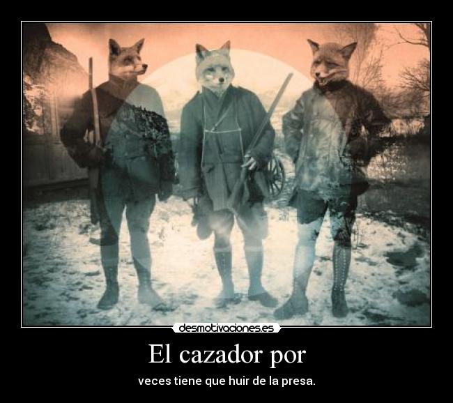 El cazador por -