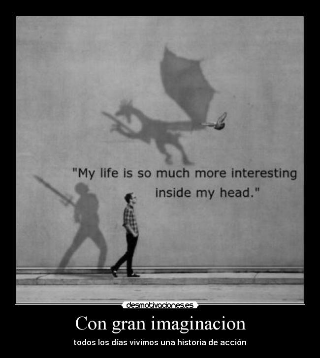 Con gran imaginacion - todos los días vivimos una historia de acción