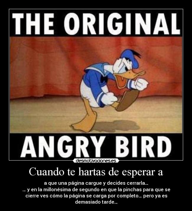 Cuando te hartas de esperar a -