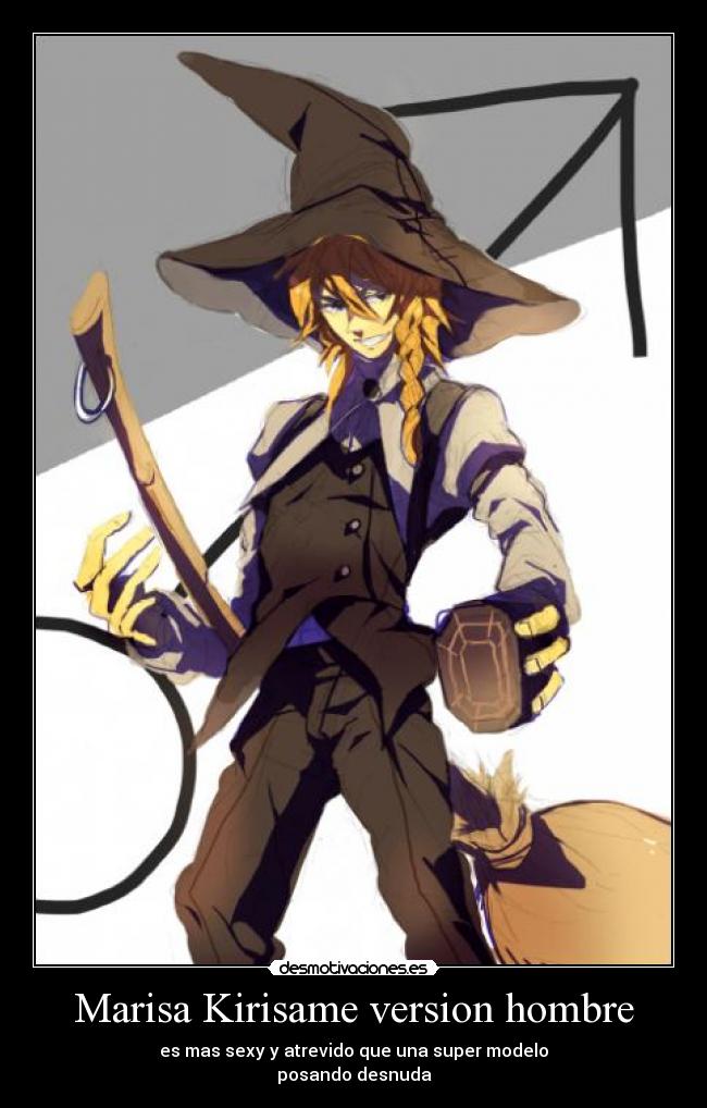 Marisa Kirisame version hombre - es mas sexy y atrevido que una super modelo
posando desnuda