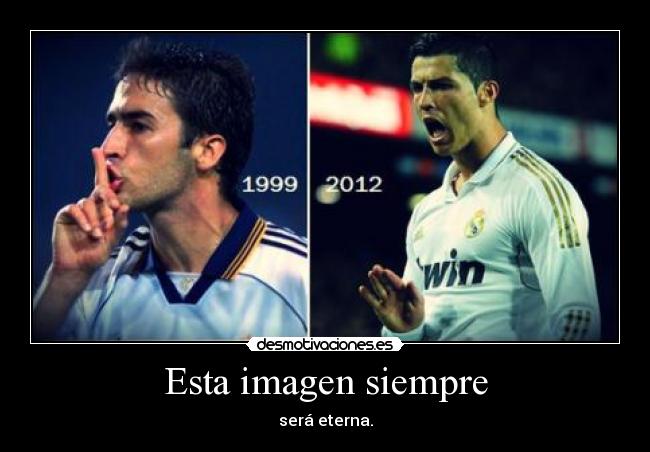 Esta imagen siempre - será eterna.