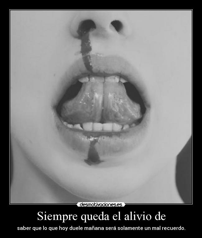 Siempre queda el alivio de -
