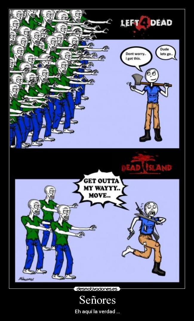 Señores - Eh aquí la verdad ...