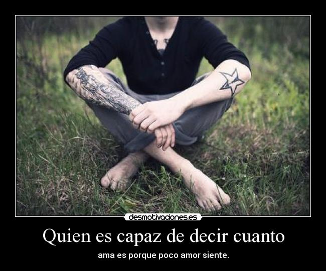 Quien es capaz de decir cuanto -