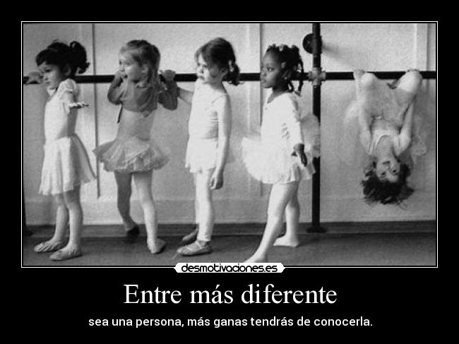 Entre más diferente - 