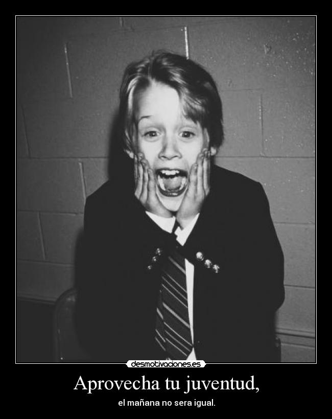 Aprovecha tu juventud, - 
