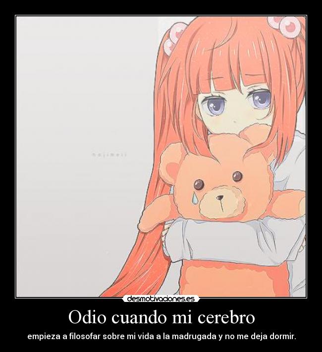 Odio cuando mi cerebro -