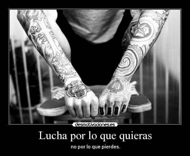 Lucha por lo que quieras - 