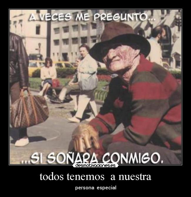todos tenemos a nuestra - persona especial
