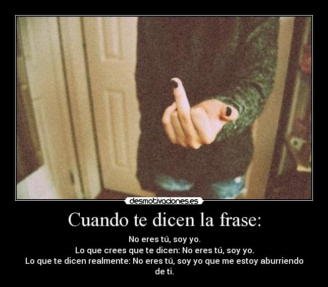 Cuando te dicen la frase: - 