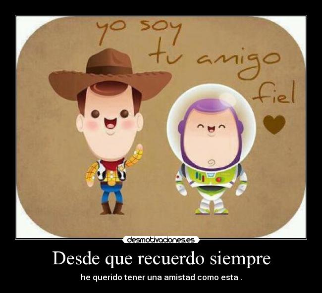 Desde que recuerdo siempre -