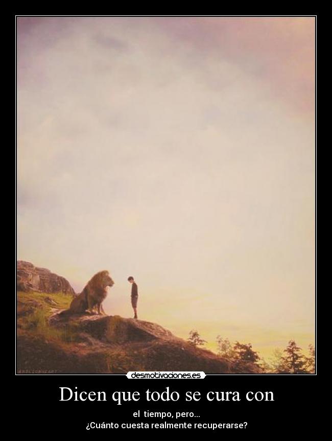 Dicen que todo se cura con - el tiempo, pero...
¿Cuánto cuesta realmente recuperarse?