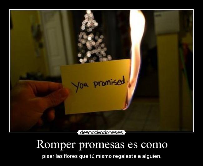 Romper promesas es como - 