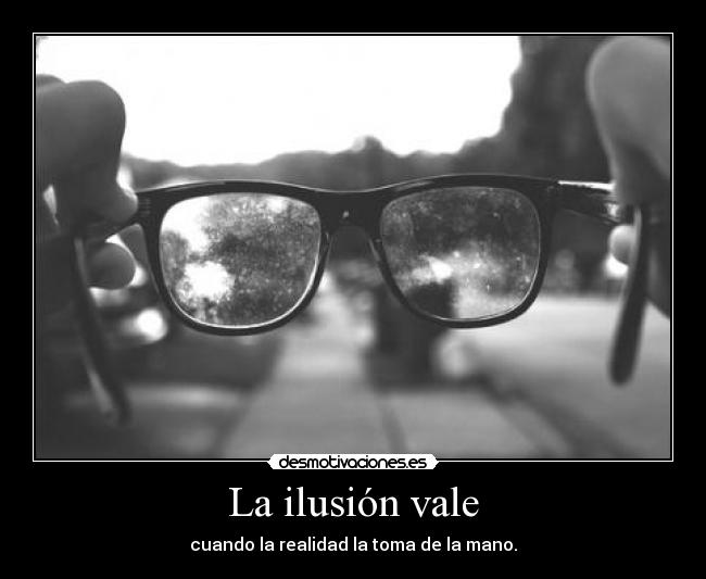 carteles ilusion realidad desmotivaciones
