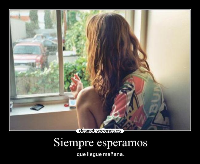 Siempre esperamos -