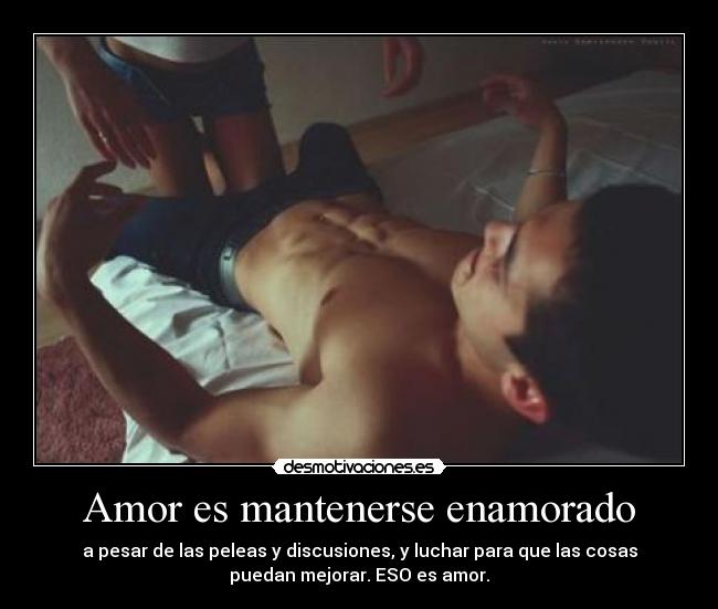 Amor es mantenerse enamorado - 