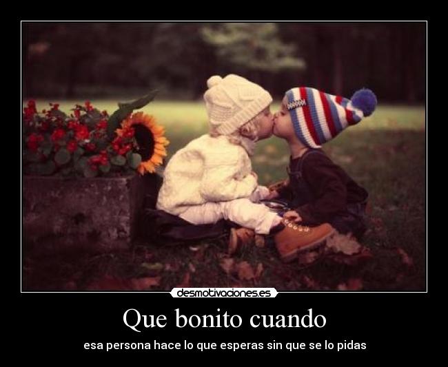 Que bonito cuando - 