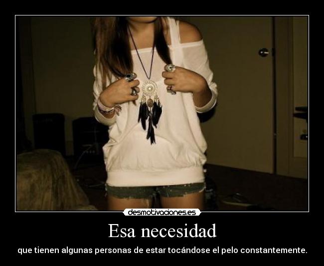 Esa necesidad -