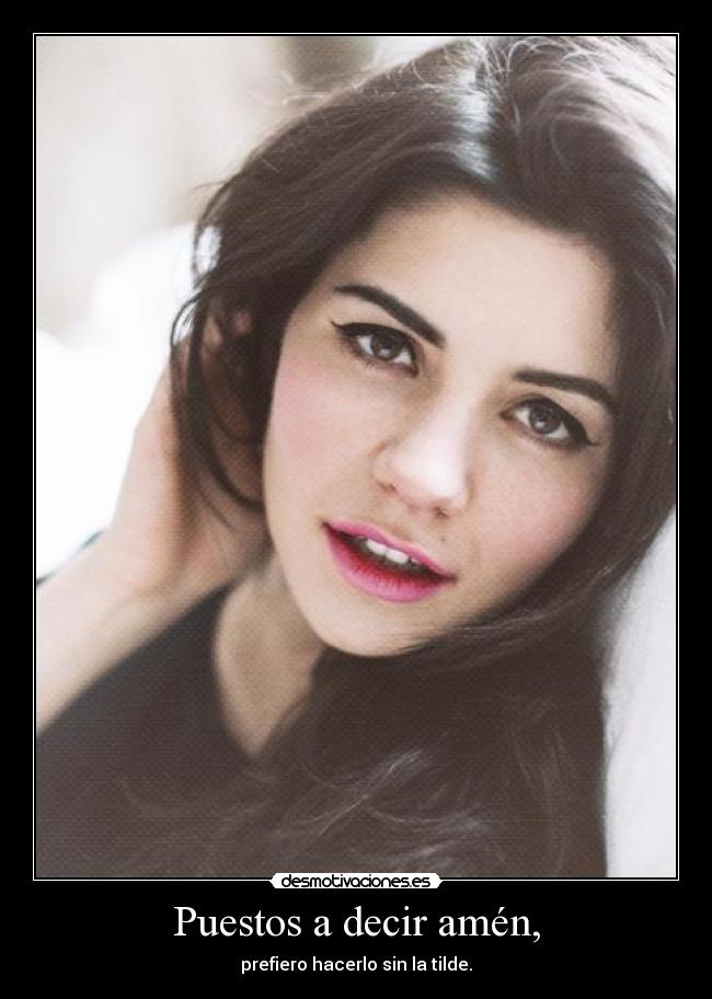 Puestos a decir amén, -