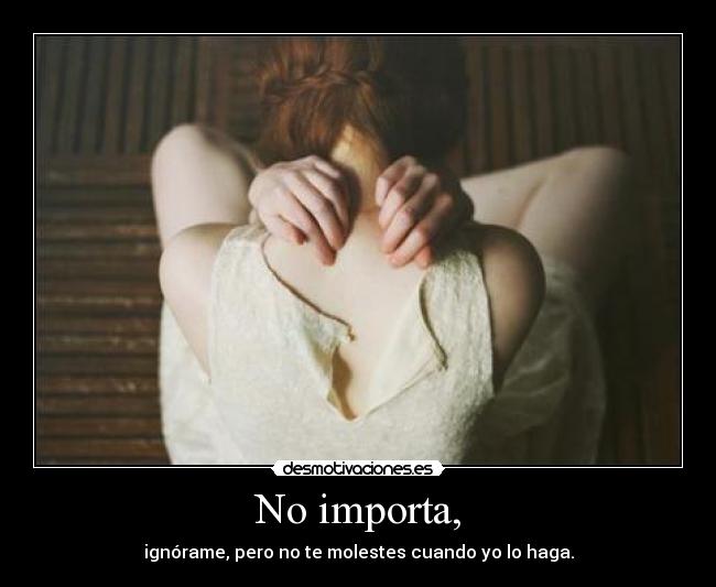 No importa, - 