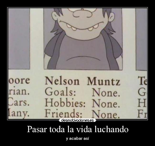 Pasar toda la vida luchando - y acabar así