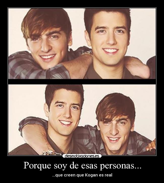 Porque soy de esas personas... - ...que creen que Kogan es real