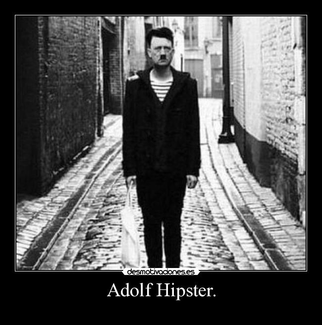 Adolf Hipster. -