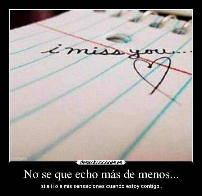 No se que echo más de menos... - 