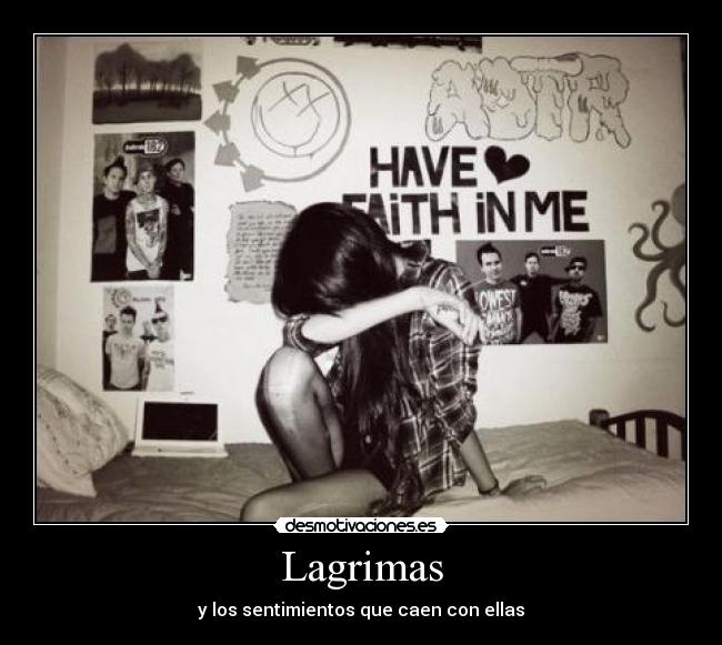 Lagrimas - y los sentimientos que caen con ellas