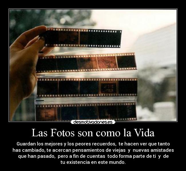 Las Fotos son como la Vida - 