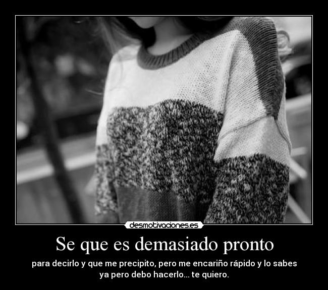 Se que es demasiado pronto - 