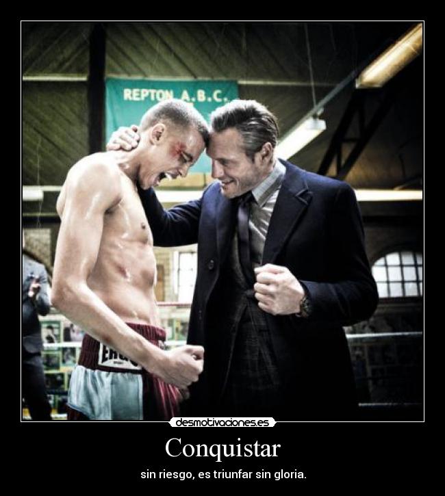 Conquistar - sin riesgo, es triunfar sin gloria.
