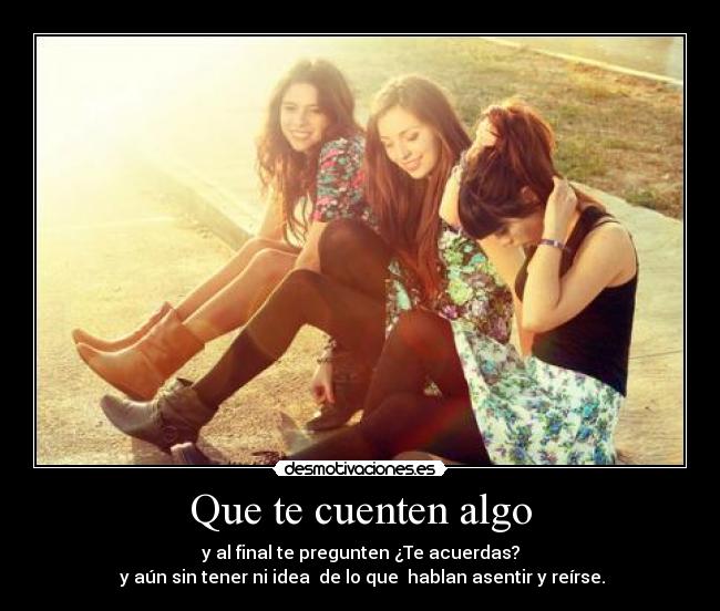 Que te cuenten algo -