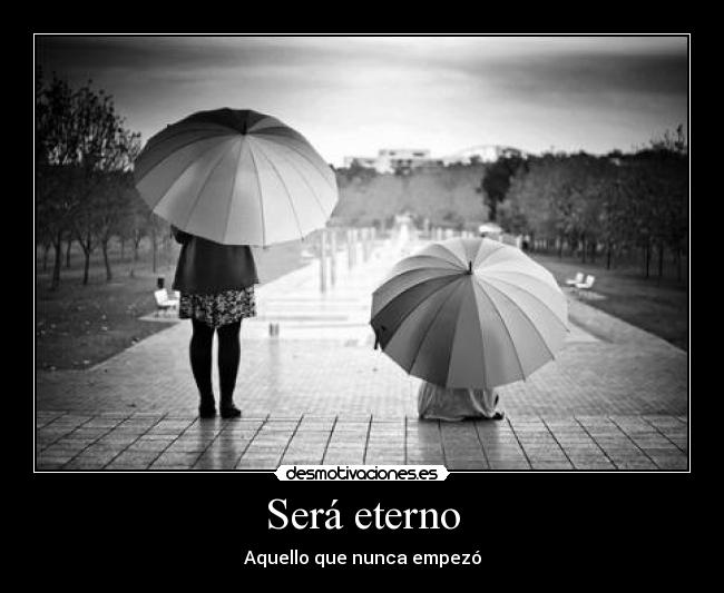 Será eterno -