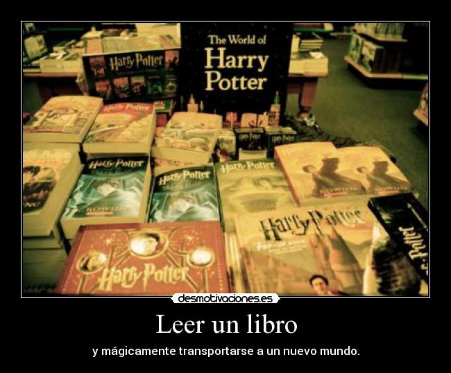 Leer un libro - y mágicamente transportarse a un nuevo mundo.