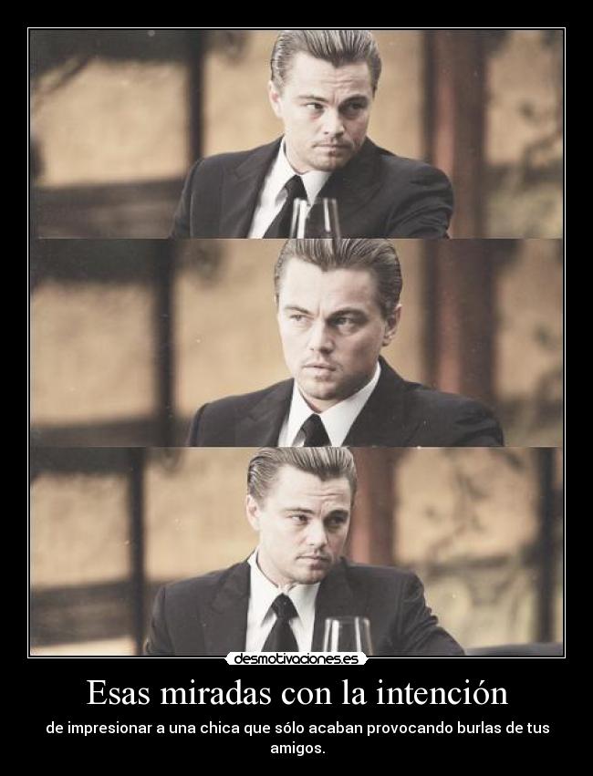 Esas miradas con la intención - 