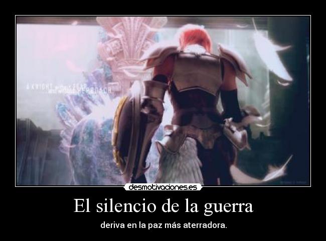 El silencio de la guerra - deriva en la paz más aterradora.