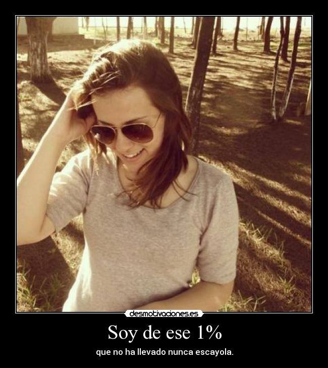 Soy de ese 1% - que no ha llevado nunca escayola.