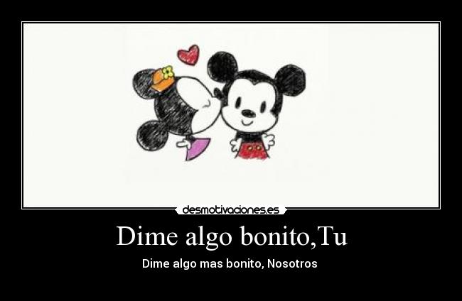 Dime algo bonito,Tu -