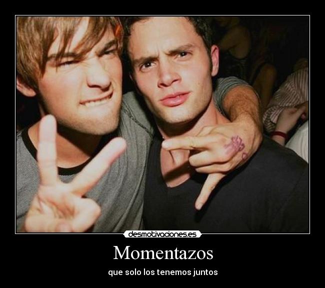 Momentazos - que solo los tenemos juntos