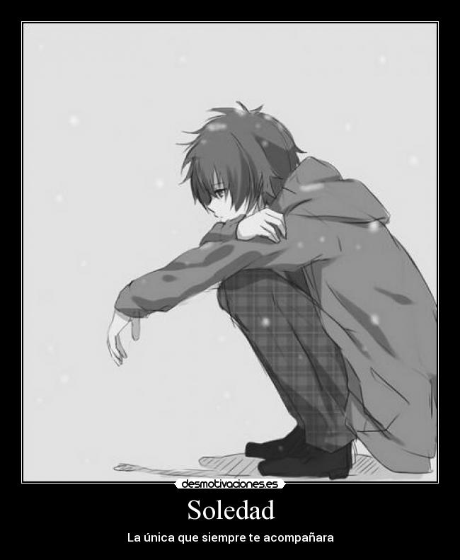 Soledad - La única que siempre te acompañara