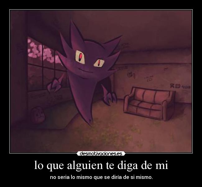 lo que alguien te diga de mi - 