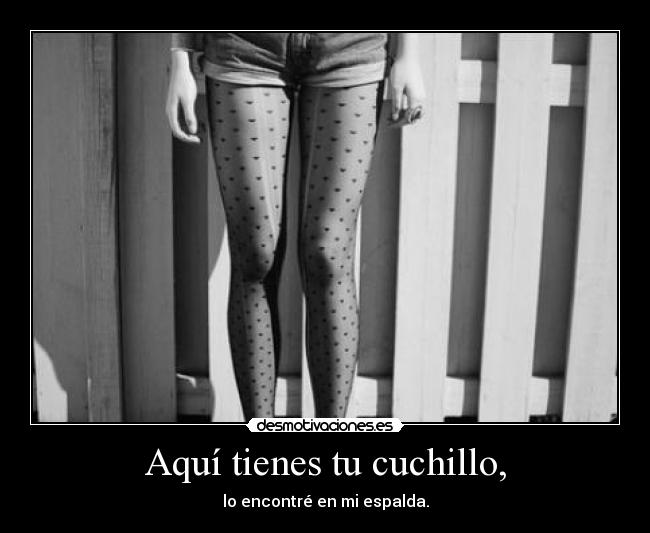 Aquí tienes tu cuchillo, - 