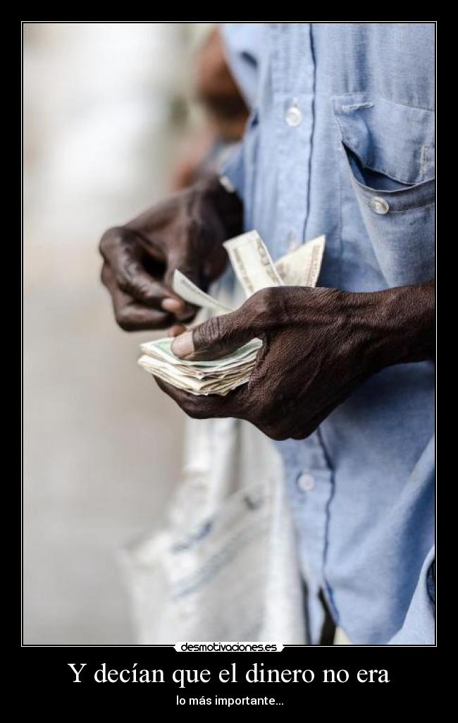 Y decían que el dinero no era - 