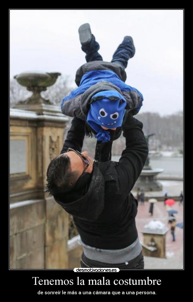 Tenemos la mala costumbre - 