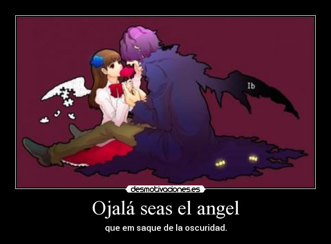 Ojalá seas el angel -