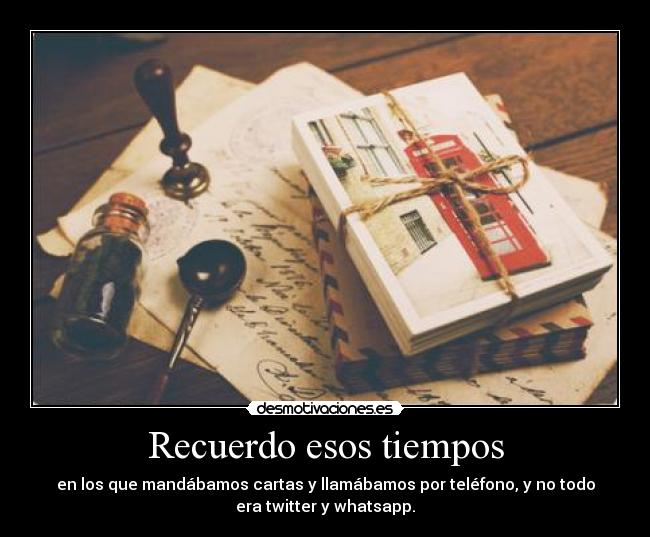 Recuerdo esos tiempos -