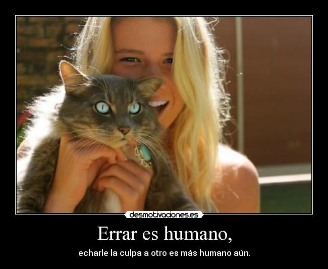 Errar es humano, - 